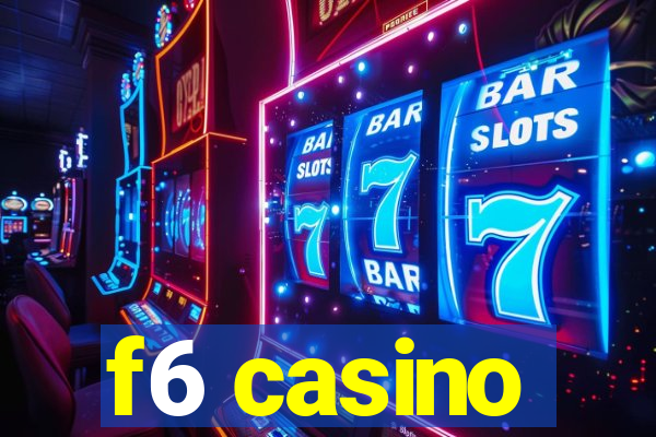 f6 casino