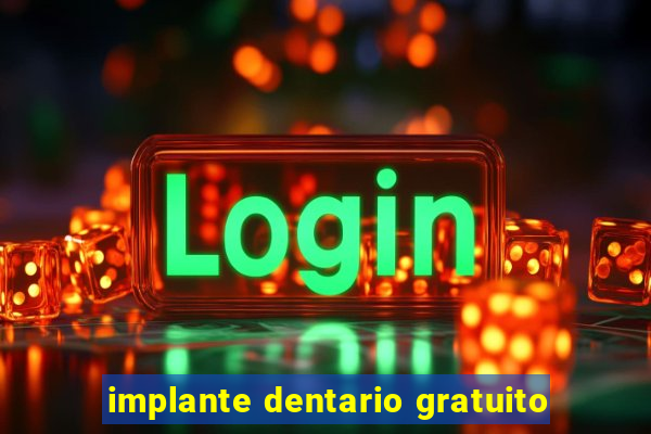 implante dentario gratuito