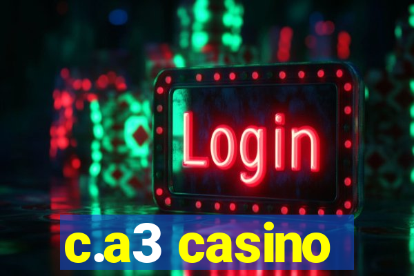 c.a3 casino