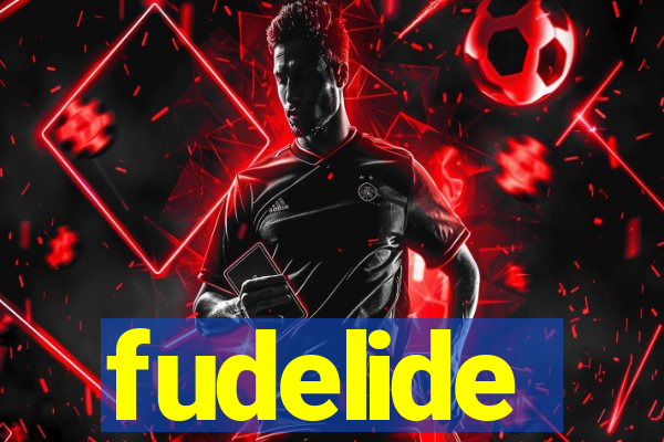 fudelide