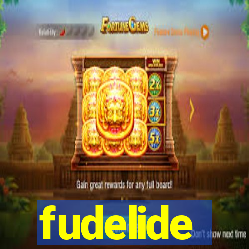 fudelide