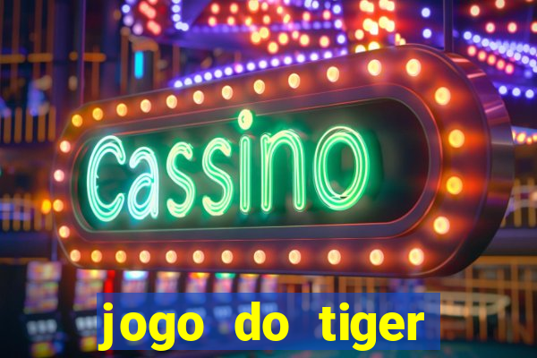 jogo do tiger bonus sem deposito