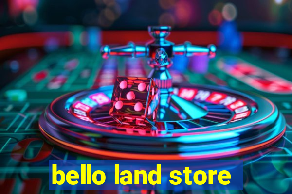 bello land store