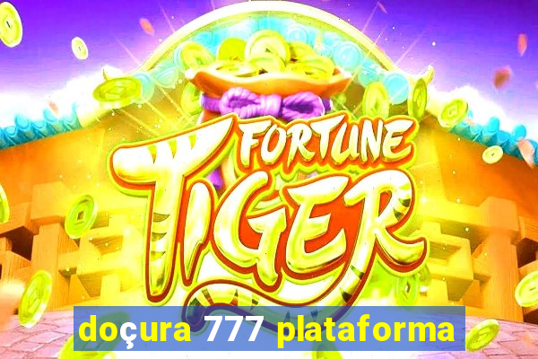 doçura 777 plataforma