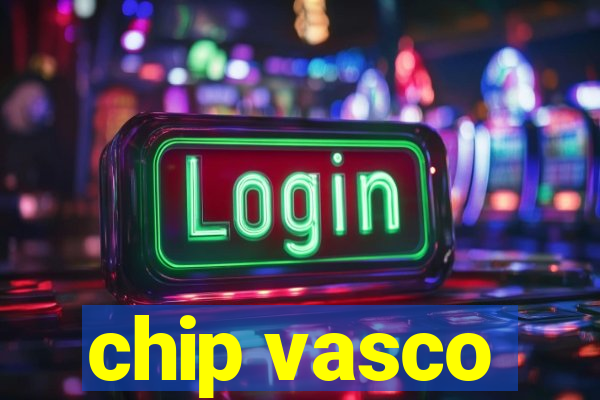 chip vasco