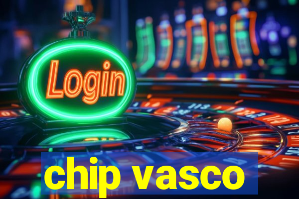 chip vasco