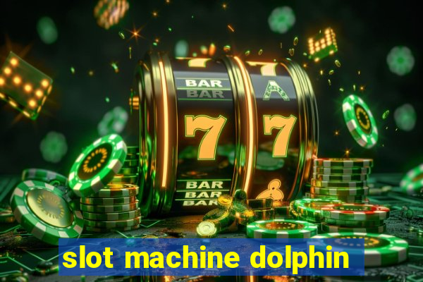 slot machine dolphin