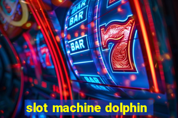 slot machine dolphin