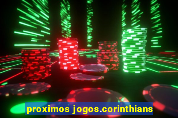 proximos jogos.corinthians