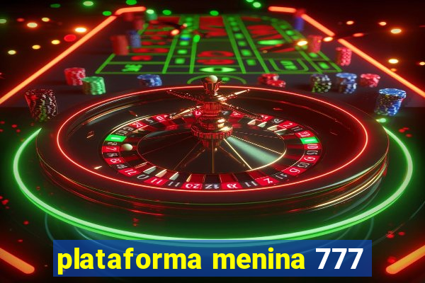 plataforma menina 777