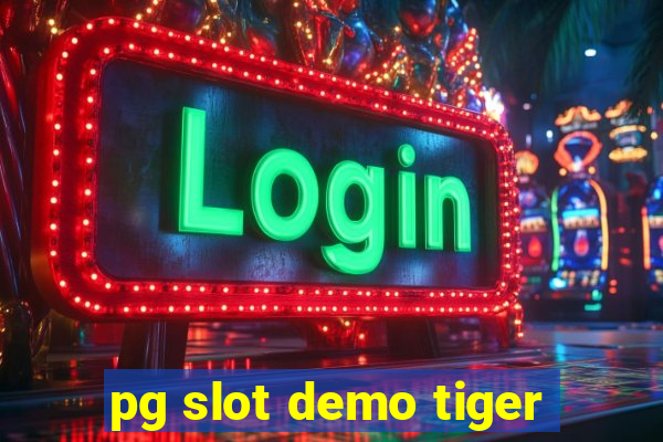 pg slot demo tiger