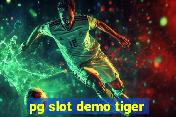 pg slot demo tiger