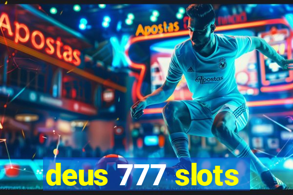 deus 777 slots