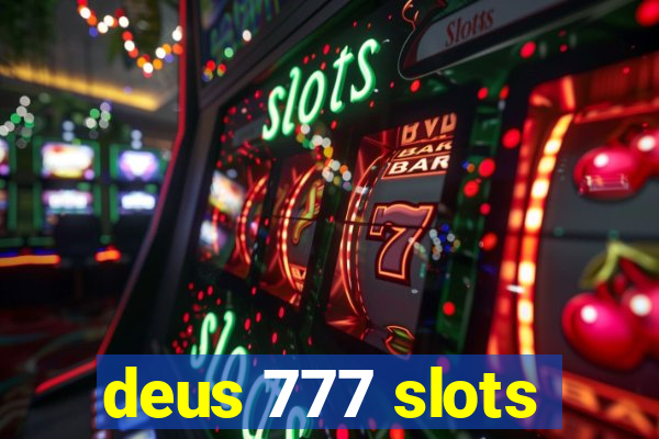 deus 777 slots