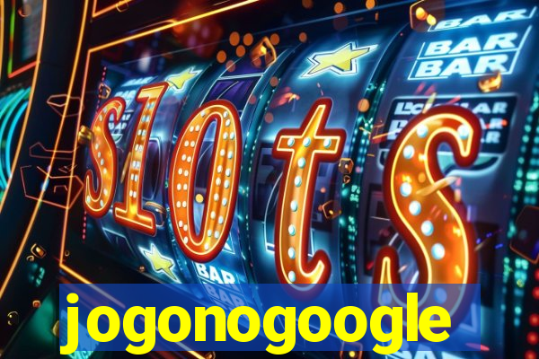 jogonogoogle