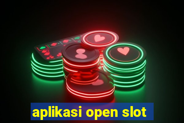 aplikasi open slot