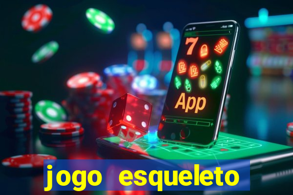 jogo esqueleto explosivo 2