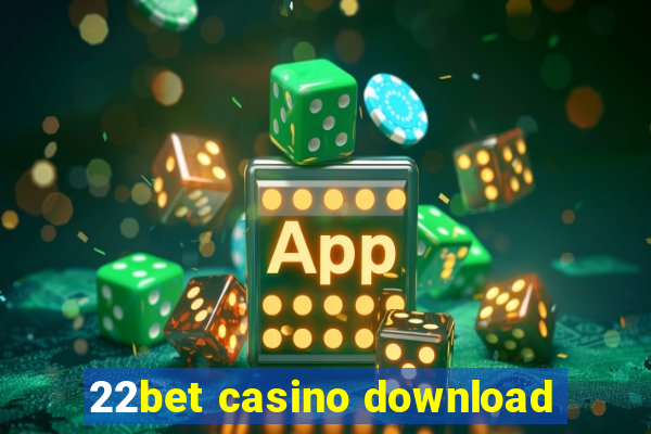 22bet casino download