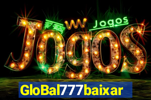 GloBal777baixar