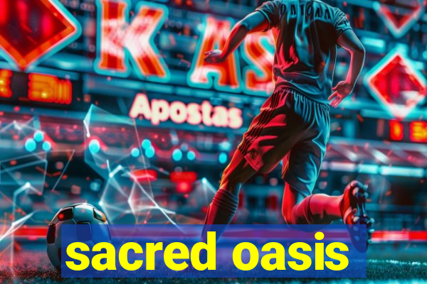 sacred oasis