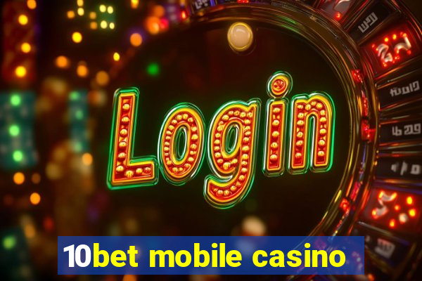 10bet mobile casino