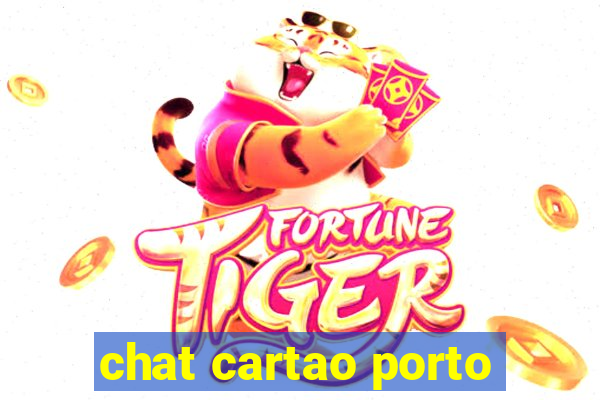 chat cartao porto