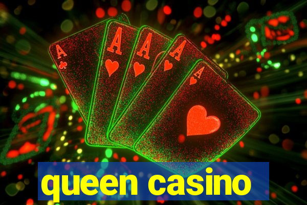 queen casino