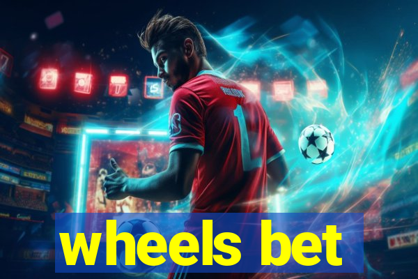 wheels bet