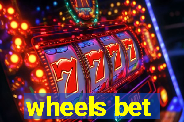 wheels bet