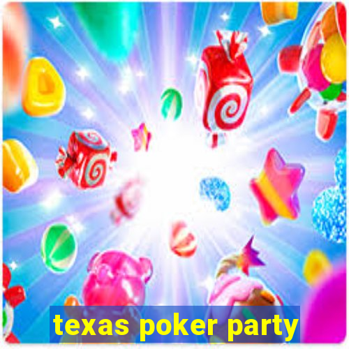 texas poker party