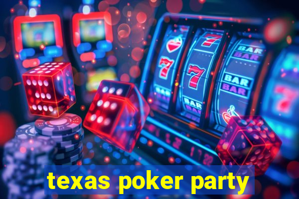 texas poker party