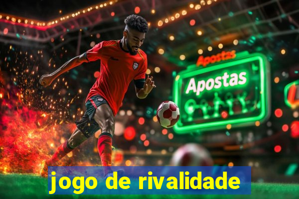 jogo de rivalidade