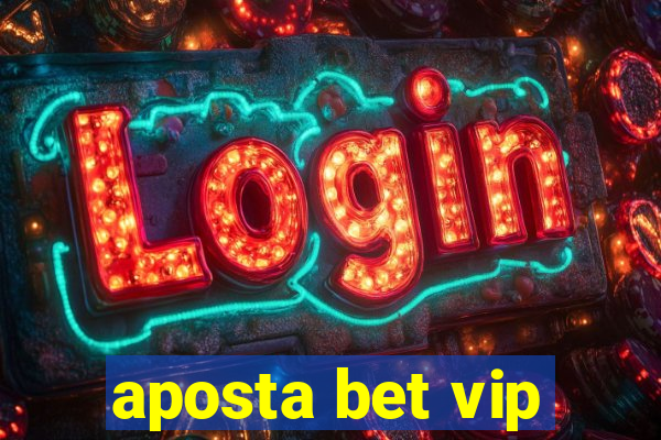 aposta bet vip