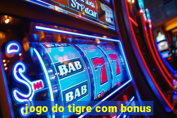 jogo do tigre com bonus