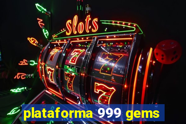 plataforma 999 gems