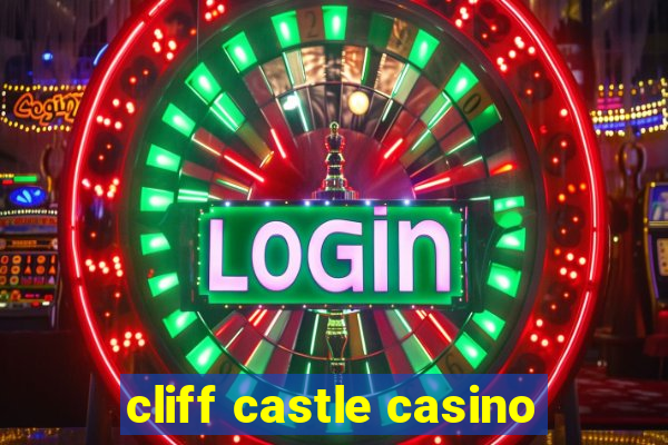 cliff castle casino