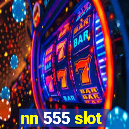 nn 555 slot