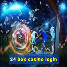 24 box casino login