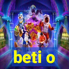 beti o