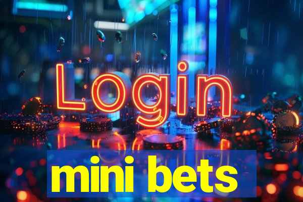 mini bets