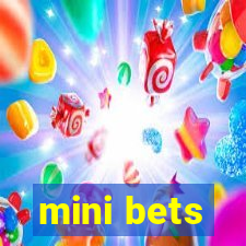 mini bets