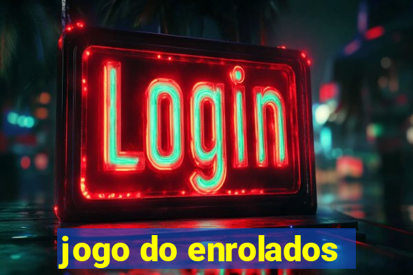 jogo do enrolados