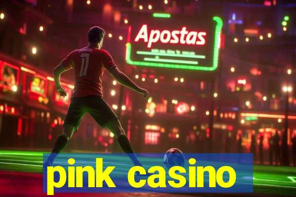 pink casino