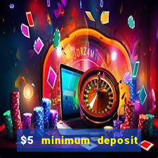 $5 minimum deposit casino nz