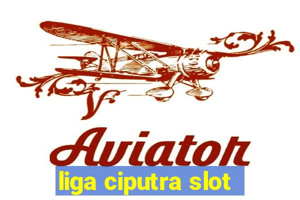 liga ciputra slot