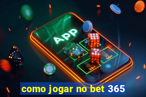 como jogar no bet 365