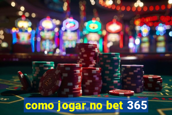 como jogar no bet 365