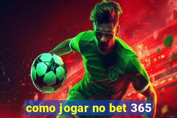 como jogar no bet 365