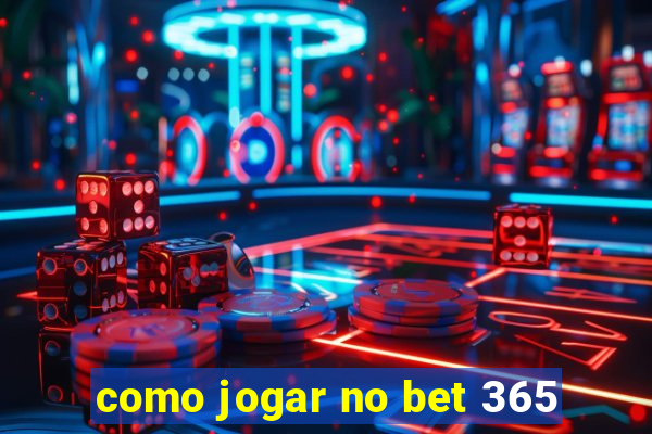 como jogar no bet 365