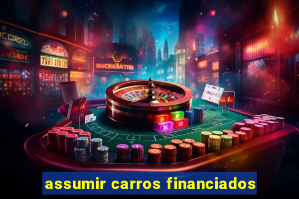 assumir carros financiados